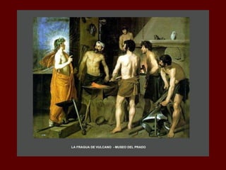 LA FRAGUA DE VULCANO  - MUSEO DEL PRADO 