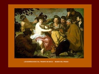 LOS BORRACHOS Ó EL TRIUNFO DE BACO  -  MUSEO DEL PRADO 