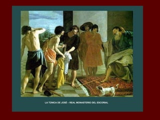 LA TÚNICA DE JOSÉ – REAL MONASTERIO DEL ESCORIAL  
