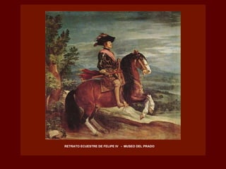 RETRATO ECUESTRE DE FELIPE IV  -  MUSEO DEL PRADO 