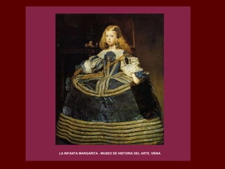 LA INFANTA MARGARITA - MUSEO DE HISTORIA DEL ARTE, VIENA 