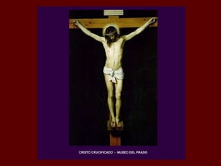 CRISTO CRUCIFICADO  -  MUSEO DEL PRADO 