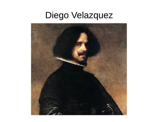 Diego Velazquez
 