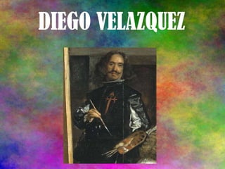 DIEGO VELAZQUEZ
 