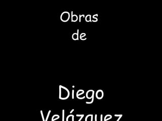 Diego Velázquez Obras de 