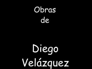 Diego Velázquez Obras de 