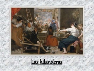 Las hilanderas
 