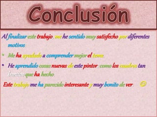 Al finalizarestetrabajo, mehe sentidomuy satisfechopordiferentes
motivos:
• Me ha ayudadoa comprendermejorel tema.
• He ap...