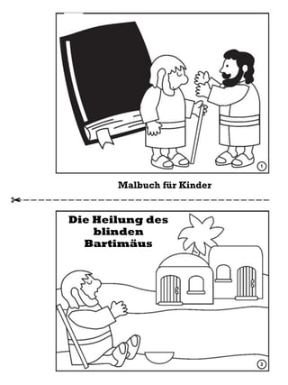 Die Heilung des
blinden
Bartimäus
Malbuch für Kinder
 