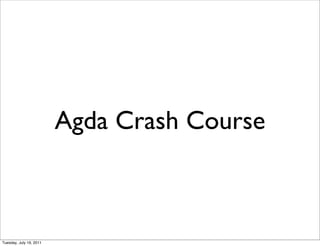 Agda Crash Course



Tuesday, July 19, 2011
 