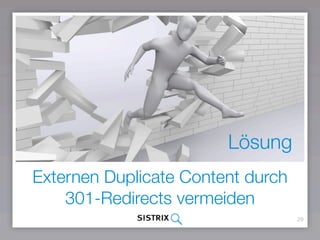 29
Externen Duplicate Content durch
301-Redirects vermeiden
Lösung
 