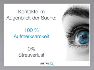 Kontakte im
Augenblick der Suche:
100 %
Aufmerksamkeit
0%
Streuverlust
7
 