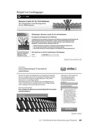 Beispiel von Landingpages:




                                                   Quelle: DemandGen AG




                                                           Quelle: strike2


                      6.3  Die Elemente des Konvertierungs-Prozesses  83
 