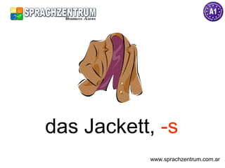 das Jackett,  -s www.sprachzentrum.com.ar 