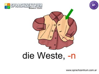 die Weste,  -n www.sprachzentrum.com.ar 