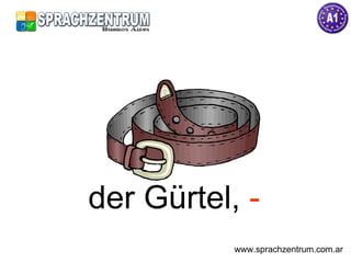 der Gürtel,  - www.sprachzentrum.com.ar 