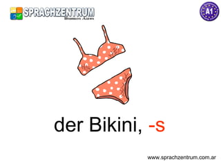 der Bikini,  -s www.sprachzentrum.com.ar 