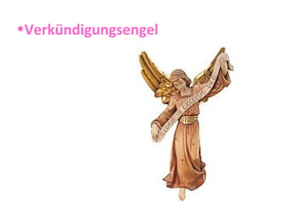 •Verkündigungsengel 
 