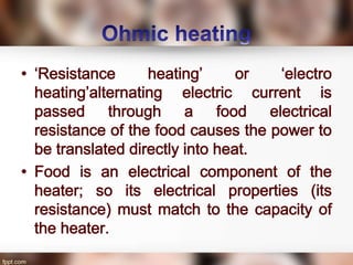 Dielectric , Ohmic and Infrared Heating