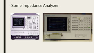 Some ImpedanceAnalyzer
 