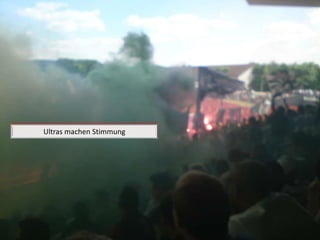 Ultras machen Stimmung