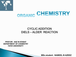 PROF.DR . NAZ M ATABAY 
DEPARTMENT OF CHEMISTRY 
FATIH UNIVERSITY 
MSc.student . NABEEL B AZEEZ 
 