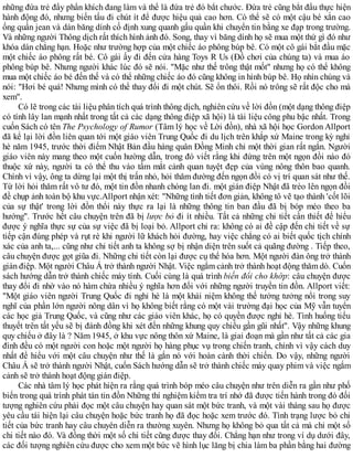 những đứa trẻ đầy phấn khích đang làm và thế là đứa trẻ đó bắt chước. Đứa trẻ cũng bắt đầu thực hiện
hành động đó, nhưng biến tấu đi chút ít để được hiệu quả cao hơn. Có thể sẽ có một cậu bé xắn cao
ống quần jean và dán băng dính cố định xung quanh gấu quần khi chuyển tin bằng xe đạp trong trường.
Và những người Thông dịch rất thích hình ảnh đó. Song, thay vì băng dính họ sẽ mua một thứ gì đó như
khóa dán chẳng hạn. Hoặc như trường hợp của một chiếc áo phông búp bê. Có một cô gái bắt đầu mặc
một chiếc áo phông rất bé. Cô gái ấy đi đến cửa hàng Toys R Us (Đồ chơi của chúng ta) và mua áo
phông búp bê. Nhưng người khác lúc đó sẽ nói. "Mặc như thế trông thật mốt" nhưng họ có thể không
mua một chiếc áo bé đến thế và có thể những chiếc áo đó cũng không in hình búp bê. Họ nhìn chúng và
nói: "Hơi bé quá! Nhưng mình có thể thay đổi đi một chút. Sẽ ổn thôi. Rồi nó trông sẽ rất độc cho mà
xem".
Có lẽ trong các tài liệu phân tích quá trình thông dịch, nghiên cứu về lời đồn (một dạng thông điệp
có tính lây lan mạnh nhất trong tất cả các dạng thông điệp xã hội) là tài liệu công phu bậc nhất. Trong
cuốn Sách có tên The Psychology of Rumor (Tâm lý học về Lời đồn), nhà xã hội học Gordon Allport
đã kể lại lời đồn liên quan tới một giáo viên Trung Quốc đi du lịch trên khắp xứ Maine trong kỳ nghỉ
hè năm 1945, trước thời điểm Nhật Bản đầu hàng quân Đồng Minh chỉ một thời gian rất ngắn. Người
giáo viên này mang theo một cuốn hường dẫn, trong đó viết rằng khi đứng trên một ngọn đồi nào đó
thuộc xứ này, người ta có thể thu vào tầm mắt cảnh quan tuyệt đẹp của vùng nông thôn bao quanh.
Chính vì vậy, ông ta dừng lại một thị trấn nhỏ, hỏi thăm đường đến ngọn đồi có vị trí quan sát như thế.
Từ lời hỏi thăm rất vô tư đó, một tin đồn nhanh chóng lan đi. một gián điệp Nhật đã trèo lên ngọn đồi
đề chụp ảnh toàn bộ khu vực.Allport nhận xét: "Những tình tiết đơn giản, không tô vẽ tạo thành 'cốt lõi
của sự thật' trong lời đồn thổi này thực ra lại là những thông tin ban đầu đã bị bóp méo theo ba
hướng". Trước hết câu chuyện trên đã bị lược bỏ đi ít nhiều. Tất cả những chi tiết cần thiết để hiểu
được ý nghĩa thực sự của sự việc đã bị loại bỏ. Allport chỉ ra: không có ai đề cập đến chi tiết về sự
tiếp cận đúng phép và rụt rè khi người lữ khách hỏi đường, hay việc chẳng có ai biết quốc tịch chính
xác của anh ta,... cũng như chi tiết anh ta không sợ bị nhận diện trên suốt cả quãng đường . Tiếp theo,
câu chuyện được gọt giũa đi. Những chi tiết còn lại được cụ thể hóa hơn. Một người đàn ông trở thành
gián điệp. Một người Châu Á trở thành người Nhật. Việc ngắm cảnh trở thành hoạt động thăm dò. Cuốn
sách hướng dẫn trở thành chiếc máy tính. Cuối cùng là quá trình biến đổi cho khớp: câu chuyện được
thay đổi đi nhờ vào nó hàm chứa nhiều ý nghĩa hơn đối với những người truyền tin đồn. Allport viết:
"Một giáo viên người Trung Quốc đi nghỉ hè là một khái niệm không thế tưởng tưởng nổi trong suy
nghĩ của phần lớn người nông dân vì họ không biết rằng có một vài trường đại học của Mỹ vẫn tuyển
các học giả Trung Quốc, và cũng như các giáo viên khác, họ có quyền được nghỉ hè. Tình huống tiểu
thuyết trên tất yếu sẽ bị đánh đồng khi xét đến những khung quy chiếu gần gũi nhất". Vậy những khung
quy chiếu ở đây là ? Năm 1945, ở khu vực nông thôn xứ Maine, là giai đoạn mà gần như tất cả các gia
đình đều có một người con hoặc một người họ hàng phục vụ trong chiến tranh, chính vì vậy cách duy
nhất để hiểu với một câu chuyện như thế là gắn nó với hoàn cành thời chiến. Do vậy, những người
Châu Á sẽ trở thành người Nhật, cuốn Sách hướng dẫn sẽ trở thành chiếc máy quay phim và việc ngắm
cảnh sẽ trở thành hoạt động gián điệp.
Các nhà tâm lý học phát hiện ra rằng quá trình bóp méo câu chuyện như trên diễn ra gần như phố
biển trong quá trình phát tán tin đồn Những thí nghiệm kiểm tra trí nhớ đã được tiến hành trong đó đối
tượng nghiên cứu phải đọc một câu chuyện hay quan sát một bức tranh, và một vài tháng sau họ được
yêu cầu tái hiện lại câu chuyện hoặc bức tranh họ đã đọc hoặc xem trước đó. Tình trạng lược bỏ chi
tiết của bức tranh hay câu chuyên diễn ra thường xuyên. Nhưng họ không bỏ qua tất cả mà chỉ một số
chi tiết nào đó. Và đồng thời một số chi tiết cũng được thay đổi. Chẳng hạn như trong ví dụ dưới đây,
các đối tượng nghiên cứu được cho xem một bức vẽ hình lục lăng bị chia làm ba phần bằng hai đường
 