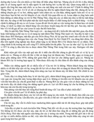 dường như Lexus vẫn còn nhiều cơ hội khác để khắc phục thiệt hại. Nhưng yếu tố cốt lõi ở đây, không
phải là số lượng người mà là mẫu người bị ảnh hưởng bởi vụ thu hồi này. Quan trọng nhất ai sẽ là
người sẵn lòng thử mua một chiếc xe xa hoa của một hãng sản xuất còn non trẻ? Chính là những Nhà
Thông Thái về xe hơi. Có lẽ sẽ chỉ có khoảng hai đến ba nghìn khách hàng như thế, nhưng đó lại là
những chuyên gia về xe hơi, những người luôn chăm sóc xe cẩn thận, những người luôn nói về xe và
luôn được bạn bè hỏi xin lời khuyên về các vấn đề liên quan đến xe cộ. Lexus nhận ra rằng luôn xuất
hiện những cá nhân đóng vai trò là Nhà Thông Thái, rằng nếu các cá nhân này đưa ra bất kỳ một động
thái nào, họ cũng có thể kích phát một đại dịch truyền khẩu về chất lượng dịch vụ khách hàng – và đây
chính là những gì đã xảy ra với Lexus. Lexus đã nổi lên từ một sự việc tưởng như là thảm họa với danh
tiếng, về dịch vụ chăm sóc khách hàng vẫn còn được truyền tụng cho tới tận bây giờ. Sau này, một tờ
báo về ô tô đã gọi nỗ lực của Lexus là cuộc thu hồi hoàn hảo.
Đây là một bẫy Nhà Thông Thái tuyệt vời – áp dụng triệt để ý kiến đôi khi một thời gian, địa điểm
hoặc tình huống cụ thể xảy ra và sẽ mang lại một nhóm Nhà Thông Thái tuyệt vời. Sau đây là một ví dụ
khác được Bill Hartigan, một độc giả của Điểm Bùng Phát, kể lại qua bức email anh viết cho tôi. Đầu
những năm 1970, Hartigan làm việc cho Trung Tâm Dịch Vụ Tài Chính ITT, vào đúng thời điểm, lần
đầu tiên ngành công nghiệp này được phép tung ra tài khoản IRA (Tài khoàn hưu trí cá nhân). Đây
cũng chính là thị trường mà cuối cùng ITT chiếm phần lớn thị phần. Tại sao lại như vậy? Lý do là bởi
vì ITT là công ty đầu tiên tìm ra được nhóm Nhà Thông Thái trong lĩnh vực này. Hartigan viết như
sau:
Khái niệm gửi tiền vào một quỹ nào đó ít nhất cho đến khi chúng ta gần 60 tuổi có vẻ kỳ lạ và
nhiều rủi ro. Nhưng có điều rất thú vị khi sử dụng loại tài khoản này. Trước đây, ngay cả trong giai
đoạn giữa những năm 1970, những đợt giảm thuế chỉ làm lợi cho những người giàu có. Nhưng tài
khoản IRA lại là trường hợp ngoại lệ. Nắm được điều này là chìa khóa đi đến thành công của chúng
tôi.
Nhắm vào những người đã có nhiều tiền ư? Câu trả lời là không. Nhóm khách hàng này không
nhiều và rất khó tiếp cận với họ, trong khi đó lợi ích có được khi sử dụng tài khoản IRA lại không lớn
lắm. Trong khi đó, nhóm khách hàng tiềm năng của loại tài khoản này rất khác biệt. Đó chính là các
giáo viên.
Trước đây (và đáng buồn thay là tới tận bây giờ), nhóm khách hàng quan trọng này luôn phải làm
việc quá sức trong khi mức lương nhận được quá ít ỏi. Không ai tìm đến xin lời khuyên của các giáo
viên khi bàn đến các chủ đề giảm thuế và đầu tư. Nhưng IRA lại cho giáo viên có được những lợi ích
mà trước đây chỉ dành riêng cho những người giàu có. Lợi ích IRA mang lại cho họ không chỉ trong
hôm nay mà còn lâu dài trong tương lai.
Như phóng viên thể thao nổi tiếng Red Smith đã từng viết.”các đấu sĩ phải chiến đấu”.
Còn giáo viên thì sao? Lẽ dĩ nhiên, họ phải dạy.
Họ nhanh chóng nắm được các lợi ích mà IRA mang lại cho mình. Và rất nhanh, bản chất của con
người đã điều khiển họ. Lần đầu tiên, các giáo viên đã có thể nói với người khác về cách chi dùng tiền
của mình.
Cho tới nay, đây vẫn là chiến lược marketing khôn ngoan nhất mà tôi đã từng được góp một phần
mình trong đó.
Liệu đây có phải là cách tìm kiếm Nhà Thông Thái đối với tất cả các thị trường khác hay không?
Tôi không trả lời được câu hỏi này, mặc dù tôi có thể đảm bảo rằng đã có những độc giả đã dùng
Điểm Bùng Phát như một nguồn cảm hứng cho các ý tưởng của mình. Trong một thế giới mà ở đó sự
cô lập và miễn nhiễm chiếm ưu thế, việc nắm bắt được những quy tắc truyền khẩu này càng trở nên
quan trọng hơn bao giờ hết.
 