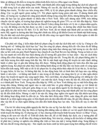 khác gì những gì đã diễn ra trong tác phẩm kinh điển Inferno (Địa ngục) của Dante.
Đó là New York của những năm 1980, một thành phố chìm ngập trong những đại dịch tội phạm tồi
tệ nhất trong lịch sử phát triển của mình. Nhưng rồi sau đó, đại dịch này lại chuyển hướng đột ngột
không báo trước. Từ đợt cao trào trong năm 1990, tỷ lệ tội phạm giảm nhanh chóng, theo chiều dốc
đứng. Các vụ giết người giảm xuống 2/3. Tội phạm ngiêm trọng giảm một nửa. Ở nhưng thành phố
khác, số lượng các vụ phạm tội cũng giảm nhanh chóng trong cùng thời điểm, nhưng không khu vực nào
mức độ bạo lực lại giảm nhanh và nhiều như ở New York. Đến cuối nhưng năm 1990, trên những
chuyến vận tải ngầm, số trường hợp phạm tội nghiêm trọng đã giảm 75% so với hồi đầu thập kỷ. Năm
1996, khi Goetz phải ra hầu tòa lần hai do Darell Cabey đứng đơn kiện với lý do vi phạm nhân quyền,
vụ việc đã không còn thu hút được sự chú ý của báo giới nữa, và dường như chính bản thân Goetz
cũng gần như là một kẻ lỗi thời. Có lẽ, khi New York đã trở thành một thành phố an toàn bậc nhất
nước Mỹ, người ta dường như khó lòng nhớ chính xác điều gì đã khiến Goetz trở thành một hình tượng.
Họ chỉ nhớ một cách đơn giản rằng có ai đó đã chĩa súng vào người khác trên xe điện ngầm và nhờ đó
đã được tôn vinh là anh hùng.
2
Cần phải nói rằng, ý kiến nhận định tội phạm cũng là một đại dịch khá mới và kỳ lạ. Chúng ta vẫn
thường nói về “những đại dịch bạo lực” hay làn sóng tội phạm, nhưng điều đó vẫn chưa đủ để khẳng
định chúng ta có thực sự tin hiện tượng tội phạm cũng tuân theo nhưng quy luật tương tự các đại dịch
như sự hồi sinh của giày Hush Puppies hay chuyến đi của Paul Revere hay không. Nưng sự kiện có sức
lây lan mạnh nói trên đều bao hàm nhưng yếu tố tương đối giản đơn và trực diện – hay nó cách khác
chúng đều chứa đựng một sản phẩm hay một thông điệp nào đó. Trong khi đó, tội phạm không phải là
một hiện tượng đơn nhất mang tính đặc thủ. Mà là một thuật ngữ dùng để truyền tải một chuỗi những
hành vi phức tạp và gần như không thay đổi được. Những hành động phạm tội luôn đưa đến hậu quả
nghiêm trọng. Kẻ phạm tội phải thực hiện những hành động có thể đẩy hắn vào hoàn cảnh vô cùng nguy
hiểm đến tính mạng. Mỗi một ai đó là tội phạm tức là công nhiên thừa nhận đó là kẻ thù ác, là tàn bạo,
là nguy hiểm, là lừa lọc, là không thật thà, là dao động hoặc bất cứ hình thức kết hợp nào của những
hành vi nêu trên – và không một hành vi nào trong số đó thuộc vào dạng tâm lý có vẻ như ngẫu nhiên
được lây truyền từ người này sang người khác. Nói cách khác, tội phạm không giống với những kẻ vốn
dễ dàng bị cuốn theo “cơn gió lây nhiễm” của một đại dịch. Song ở mức độ nào đó, điều này đã diễn
ra ở thành phố New York. Trong nửa đầu thập kỷ 1990, cả New York không xảy ra một biến động nào
trong dân chúng. Không một nguời nào ra mặt cảnh báo và giúp những kẻ có nguy cơ trở thành tội
phạm phân biệt được ranh giới giữa đúng và sai. Có quá nhiều người bị tổn thương về mặt tâm lý và
quá nhiều kẻ phát triển theo xu hướng phạm tội đang sinh sống trong một thành phố mà làn sóng phạm
tội đã đến đỉnh điểm. Nhưng vì một lí do nào đó, hàng chục nghìn còn người này đột nhiên tạm dừng
hết những hoạt động dính líu đến tội ác. Nếu như thời điểm năm 1984, cuộc đụng đồ giữa một hành
khách đi xe điện ngầm nóng giận và bốn thanh niên da đen dẫn đến đổ máu, thì giờ đây nhưng va chạm
như vậy khi đi xe điện ngầm không còn dẫn đến hành động bạo lực nữa. Vậy diều đó xảy ra như thế
nào?
Câu trả lời nằm trong phần nguyên tắc thứ ba của sự lây lan đại dịch – Sức mạnh của hoàn cảnh.
Như chúng ta đã biết, Quy tắc thiểu số hướng đến những mẫu cá nhân có vai trò quyết định trong quá
trình truyền bá thông tin. Ở chương nói về hai chương trình truyền hình Sesame Street và Blue’ Clues,
chúng ta đã xem xét vấn đề về Tính kết dính; theo đó, để có thể khuấy đại dịch, các ý tưởng phải dễ
lưu lại trong ký ức và dễ thúc đẩy chúng ta hành động. Nói tóm lại, chúng ta đã tìm hiểu về những nhân
tố phát tán ý tưởng và nghiên cứu những đặc tính cơ bản của một ý tưởng thành công. Song không vì
thế mà chủ đề trong chương này - Sức mạnh của hoàn cảnh lại kém quan trọng hơn những chủ đề trước
 