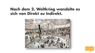 Nach dem 2. Weltkrieg wandelte es
sich von Direkt zu Indirekt.
 