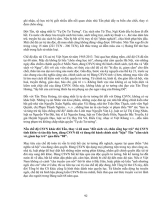 92
ghi nh n, s h c trò b gi t nhi u ñ n n i quan ch c nhà T n ph i ñ y ra bi n cho ch t, thay vì
ñem chôn s ng.
ð i T n, t i n ng nh t là "T Do Tư Tư ng". Các sách như T Thư, Ngũ Kinh ñ u b ñem ñi ñ t
h t. C nư c ch ñư c lưu truy n sách bói toán, sách tr ng tr t, sách k thu t v.v...K nào dám lưu
tr , truy n bá các sách b c m. N u b b t s b truy t t i "ph n ngh ch", ch u hình ph t bêu ñ u.
M t ch ñ cai tr tàn ñ c, dã man nh t cũng không ñ ng v ng ñư c 100 năm. Nhà T n x p ñ ch
trong vòng 15 năm (221 TCN - 206 TCN), k t thúc trang s ñ m máu c a v Hoàng ð tàn b o
nh t trong l ch s nhân lo i.
Ch ñ ñ c tài CS cai tr Vi t Nam t năm 1945-2013. Tr i qua bao thăng tr m, ch ñ CS ñã t n
t i 68 năm. M c dù không l li u "chôn s ng h c trò", nhưng nhà c m quy n Hà N i, vào nh ng
ngày ñ u chi m chánh quy n Mi n Nam, ñ ng CSVN t ng thì hành chính sách, t ch thu và "ñ t
sách v Ng y", ñ i v i các viên ch c, trí th c c a ch ñ cũ thì "b ñày i, giam c m" cho ñ n
ch t, thân tàn ma d i nơi r ng sâu nư c ñ c. G n ñây, bư c vào k nguyên c a th k 21, trư c s
cáo chung c a ch nghĩa c ng s n, chính sách cai tr ð ng CSVN tinh vi hơn, nhưng m c tiêu v n
là tìm m i cách ñ ki m soát và ñ c quy n tư tư ng. T chính tr , kinh t , tôn giáo ñ n xã h i, văn
hoá, truy n thông, giáo d c, báo chí, gi i trí v.v..Không lãnh v c nào không có s hi n di n và
ki m soát ch t ch c a ñ ng CSVN. ði u này, không khác gì tư tư ng ch ñ o c a T n Thu
Hoàng, "l y h t c a c i trong thiên h mà ph ng s cho ngai vàng c a Hoàng ð ".
ð i v i T n Th y Hoàng, t i n ng nh t là t do tư tư ng thì ñ i v i ð ng CSVN, không có s
khác bi t. Nh ng v án Nhân văn Giai ph m, nh ng cu c ñàn áp các nhà b t ñ ng chính ki n như
b t gi nhà văn Nguy n Xuân Nghĩa, nhà giáo Vũ Hùng, nhà thơ Tr n ð c Th ch, sinh viên Ngô
Quỳnh, ch Ph m Thanh Nghiên... v..v , nh ng b n án tù cáo bu c vi ph m ñi u "88" t c "làm ra
và tàng tr tài li u ch ng ch ñ " dành cho Linh m c Nguy n Văn Lý, lu t sư Lê Th Công Nhân,
lu t sư Nguy n Văn ðài, bác sĩ Lê Nguyên Sang, lu t sư Tr n Qu c Hi n, Nguy n B c Truy n, ký
gi Huỳnh Nguyên ð o, lu t sư Cù Huy Hà Vũ, ði u Cày, nh c sĩ Vi t Khang v.v....ñ u n m
trong ph m trù không ch p nh n quy n "T do Tư tư ng".
N u ch ñ CSVN khác ñ i T n, thay vì dã man "ñ t sách v , chôn s ng h c trò" thì CSVN
tinh khôn và tàn ñ c hơn, ñ ng CSVN ñã và ñang thi hành chính sách "h u" T n "c m sách
v , giam h c trò" qua ñi u "88".
M c tiêu c a ch ñ toàn tr v n là tri t h t các tư tư ng ñ i ngh ch, ngư c l i quan ñi m "ch
nghĩa xã h i" c a ñ ng c m quy n. ð ng CSVN t n d ng m i phương ti n trong tay như công an,
nhà tù, lu t pháp ñ hu di t h t nh ng m m móng ph n kháng, nh m gi chính quy n ñ c tài t
ñ i này sang ñ i khác. ð ng CSVN b t k h u qu c a ñ c quy n tư tư ng, b t k tương lai ñ t
nư c ñi v ñâu, b t k nhân dân ph n u t, căm h n, khinh b ch ñ ñ n m c ñ nào. N u Vi t
Nam không có c nh "cha truy n con n i" thô b như B c Hàn, ho c ph n n ki u "anh như ng
ngôi cho em" như Cuba; thì s liên t c cai tr c a ch ñ ñ c ñ ng, h t T ng bí thư CS này, ñ n
ñ i T ng bí thư CS khác cũng là hình th c ñánh tráo quy n l c. T khuôn m u dòng h truy n
ngôi, ch ñ trá hình h u phong ki n CSVN ñã ma mãnh, bi n thái qua mô th c truy n vai trò lãnh
ñ o cho ngư i trong ð ng su t 68 năm qua.
 