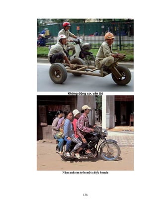 126
Không ñ ng cơ, v n t t
Năm anh em trên m t chi c honda
 