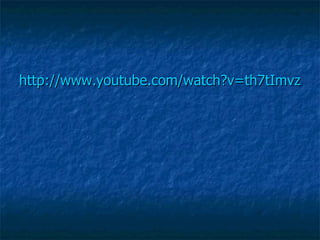 http://www.youtube.com/watch?v=th7tImvzutc   