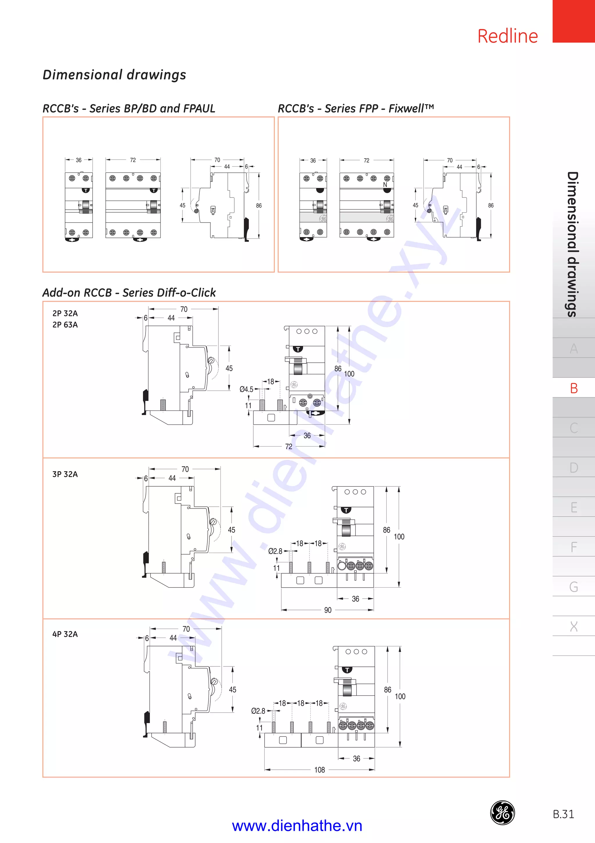 Redline
B.31
Dimensionaldrawings
A
B
C
D
E
F
G
X
Dimensional drawings
RCCB’s - Series BP/BD and FPAUL RCCB’s - Series FPP - Fixwell™
Add-on RCCB - Series Diff-o-Click
2P 32A
2P 63A
3P 32A
4P 32A
N
www.dienhathe.xyz
www.dienhathe.vn
 