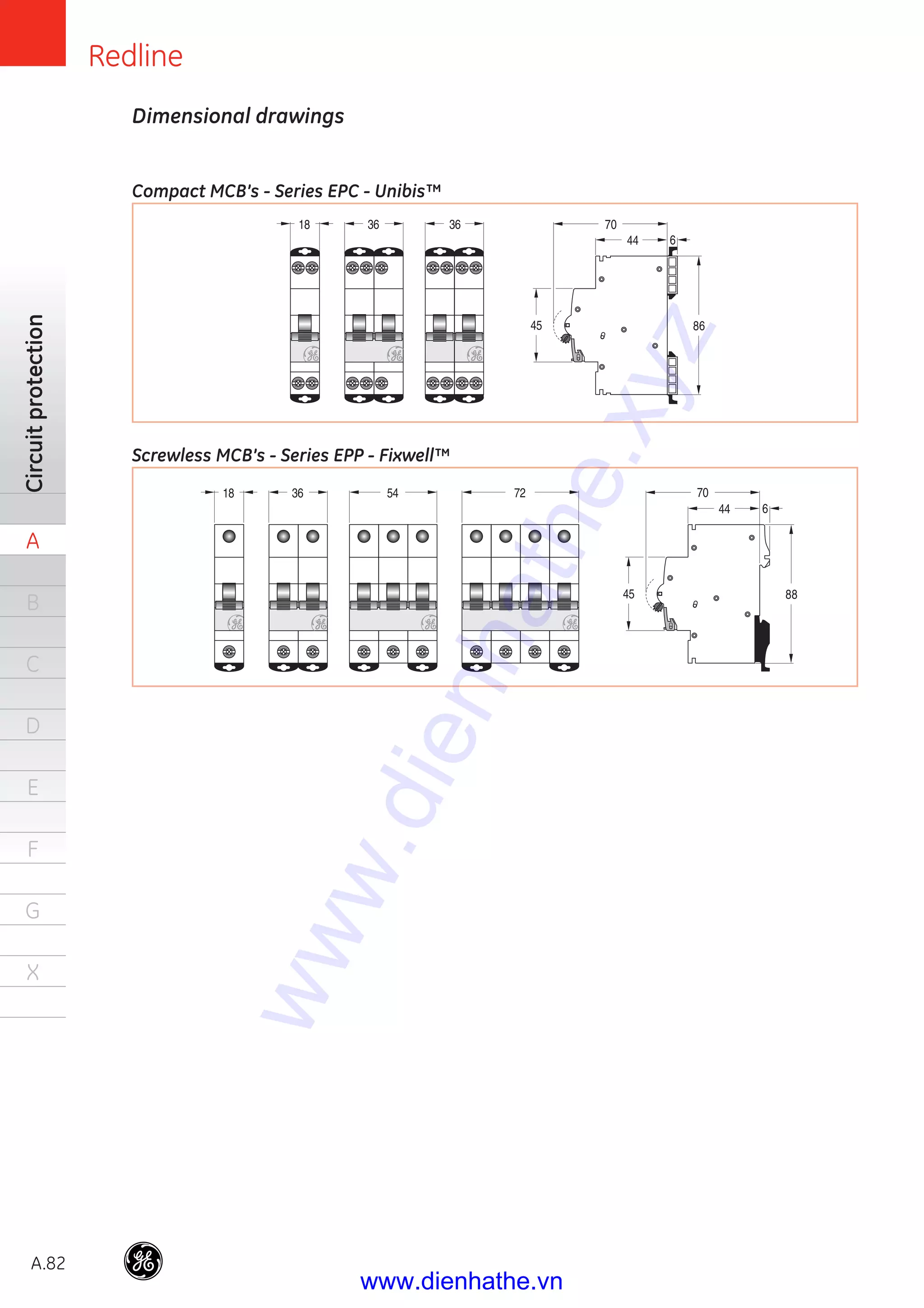 Redline
A.82
Circuitprotection
A
B
C
D
E
F
G
X
Dimensional drawings
Compact MCB’s - Series EPC - Unibis™
Screwless MCB’s - Series EPP - Fixwell™
www.dienhathe.xyz
www.dienhathe.vn
 