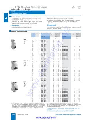 Siemens LV 30 · 20042/44
BETA Miniature Circuit-Breakers
10 kA
70 mm mounting depth
Industry Product Range
2
* This quantity or a multiple thereof can be ordered.
■Area of application
• Un: 230/400 V, 50-60 Hz, applicable in networks up to
AC 250/440 V, DC 60 V per pole
• Standards EN 60898, DIN VDE 0641 Part 11, IEC 60898
• Supplementary components can be retrofitted.
Characteristic A
• For limited semiconductor protection
• Protection of measuring circuits with converters
• Protection of circuits with large cable lengths and a require-
ment for off-switching after 0.4 s acc. to DIN VDE 0100
Part 410.
Characteristic B
Line protection, mainly used for outlet circuits; no proof required
regarding personal safety.
■Selection and ordering data
1) Only applicable for 5SY4 132-6: Also suitable for 21 kW active power at
DC 400 V (e.g. continuous-flow water heater with short-time operation) and
7 kW active power at AC 230 V (e.g. hot water storage tank in non-continu-
ous operation). For continuous load applications, the use of miniature
circuit-breakers of characteristic B or C and In = 40 A is recommended.
All 5SY4 designs have been approved acc. to UL 1077 and CSA 22.2
No. 235-M 89 and can therefore be used as "supplementary protectors" up to
AC 277 V (1-pole and 1-pole + N design) and AC 480 V (2-pole, 3-pole,
3-pole + N and 4-pole design).
For supplementary components, please see pages 2/55, 2/57
and 2/59.
For accessories, please see pages 2/60 and 2/61.
In MW DC Characteristic A Pack.
unit*
Weight per
unit
approx.
DC Characteristic B Pack.
unit*
Weight per
unit
approx.Order No. Order No.
A kg kg
1-pole
1 1 C 5SY4 101-5 12 0.165 -
1.6 A 5SY4 115-5 12 0.165 -
2 B 5SY4 102-5 12 0.165 -
3 C 5SY4 103-5 12 0.165 -
4 A 5SY4 104-5 12 0.165 -
6 A 5SY4 106-5 12 0.165 A 5SY4 106-6 12 0.165
8 C 5SY4 108-5 12 0.165 -
10 B 5SY4 110-5 12 0.165 A 5SY4 110-6 12 0.165
13 C 5SY4 113-5 12 0.165 A 5SY4 113-6 12 0.165
16 A 5SY4 116-5 12 0.165 A 5SY4 116-6 12 0.165
20 A 5SY4 120-5 12 0.165 A 5SY4 120-6 12 0.165
25 C 5SY4 125-5 12 0.165 A 5SY4 125-6 12 0.165
32 1) C 5SY4 132-5 12 0.165 A 5SY4 132-6 12 0.165
40 C 5SY4 140-5 12 0.165 B 5SY4 140-6 12 0.165
50 C 5SY4 150-5 12 0.165 A 5SY4 150-6 12 0.165
63 C 5SY4 163-5 12 0.165 A 5SY4 163-6 12 0.165
1-pole + N
1 2 C 5SY4 501-5 6 0.330 -
1.6 C 5SY4 515-5 6 0.330 -
2 C 5SY4 502-5 6 0.330 -
3 C 5SY4 503-5 6 0.330 -
4 C 5SY4 504-5 6 0.330 -
6 C 5SY4 506-5 6 0.330 B 5SY4 506-6 6 0.330
8 C 5SY4 508-5 6 0.330 -
10 C 5SY4 510-5 6 0.330 A 5SY4 510-6 6 0.330
13 C 5SY4 513-5 6 0.330 A 5SY4 513-6 6 0.330
16 C 5SY4 516-5 6 0.330 A 5SY4 516-6 6 0.330
20 C 5SY4 520-5 6 0.330 C 5SY4 520-6 6 0.330
25 C 5SY4 525-5 6 0.330 C 5SY4 525-6 6 0.330
32 C 5SY4 532-5 6 0.330 C 5SY4 532-6 6 0.330
40 C 5SY4 540-5 6 0.330 C 5SY4 540-6 6 0.330
50 C 5SY4 550-5 6 0.330 C 5SY4 550-6 6 0.330
63 C 5SY4 563-5 6 0.330 C 5SY4 563-6 6 0.330
2-pole
1 2 A 5SY4 201-5 6 0.330 -
1.6 C 5SY4 215-5 6 0.330 -
2 C 5SY4 202-5 6 0.330 -
3 C 5SY4 203-5 6 0.330 -
4 C 5SY4 204-5 6 0.330 -
6 C 5SY4 206-5 6 0.330 A 5SY4 206-6 6 0.330
8 C 5SY4 208-5 6 0.330 -
10 C 5SY4 210-5 6 0.330 A 5SY4 210-6 6 0.330
13 C 5SY4 213-5 6 0.330 B 5SY4 213-6 6 0.330
16 C 5SY4 216-5 6 0.330 A 5SY4 216-6 6 0.330
20 A 5SY4 220-5 6 0.330 A 5SY4 220-6 6 0.330
25 C 5SY4 225-5 6 0.330 A 5SY4 225-6 6 0.330
32 C 5SY4 232-5 6 0.330 B 5SY4 232-6 6 0.330
40 A 5SY4 240-5 6 0.330 A 5SY4 240-6 6 0.330
50 C 5SY4 250-5 6 0.330 C 5SY4 250-6 6 0.330
63 C 5SY4 263-5 6 0.330 C 5SY4 263-6 6 0.330
1
2
N
N
1
2
1
2
3
4
10 000
3V
www.dienhathe.xyz
www.dienhathe.vn
 