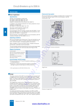 Siemens LV 30 · 20044/130
Circuit-Breakers up to 2500 A
General data
4
■Area of application
Specifications
All 3VF circuit-breakers comply with:
IEC 60947-1/DIN VDE 0660, Part 100;
IEC 60947-2/DIN VDE 0660, Part 101.
Isolation characteristics according to IEC 60947-3
In addition, the overload protection for motor protection circuit-
breakers complies with:
IEC 60947-4-1/DIN VDE 0660, Part 132.
The main control switches comply with
DIN VDE 0113, see Page 4/132.
Circuit-breakers with DI modules comply with IEC 60947 -2 and
DIN VDE 0660 Part 101, the differential current protection com-
plies with IEC 60947-2, Appendix B.
Electromagnetic compatibility (EMC) of circuit-breakers with DI
modules complies with IEC 60801-2 to -5.
Operating conditions
3VF circuit-breakers are climate proof. They are intended for use
in enclosed areas where no severe operating conditions (e.g.
dust, corrosive vapors, damaging gases) are present.
When installed in dusty and damp areas, suitable enclosures
(enclosures, cabinets) must be provided.
The permissible ambient temperatures and the associated rated
currents are listed in the Technical data (see Page 4/136).
Degree of protection
Circuit-breaker with DI module
• Personal safety in TT, IT and TN systems (setting IΔn = 30 mA,
td instantaneous)1)
• Protection of plant and equipment against overload or
damage by ground faults (ground fault protection).
1) IEC specifications (not DIN VDE 0100 Part 4/10).
■Design
The basic versions of the 3VF circuit-breakers are equipped with
a toggle lever as an operating mechanism (see figure "Toggle
lever" ¿), which is also used as a switch position indicator. In ad-
dition to the "ON" and "OFF" positions, the "Tripped" position is
also possible.
The toggle lever jumps to the "Tripped" position if the circuit-
breaker has been tripped by the operation of its overload, short-
circuit, shunt or undervoltage release or by pressing the "TEST"-
button. To be able to reclose the circuit-breaker after tripping,
the toggle lever must be moved beyond the "OFF" position
("RESET"). It is then ready to close again (see figure "Positions of
toggle lever").
As additional switching status indication, the 3VF3 to 3VF8
circuit-breakers have 2 windows to the left and right of the toggle
lever (see figure "Toggle lever" %) in which the colors red, green
and white correspond to the "ON", "OFF" and "Tripped" positions.
Overcurrent trip system
All circuit-breakers are supplied complete with an integral over-
current trip unit (see figure "3VF5 circuit-breaker, internal
construction" *).
3VF5 circuit-breaker, internal construction
Toggle lever
Positions of toggle lever
Circuit-breaker IP30
With front rotary operating mechanism IP54
With door-coupling rotary operating
mechanism
IP65
With motor/solenoid operation IP20
With plug-in socket IP20
N S E 0 _ 0 0 0 3 0
6
5
4
3
1
2
E n c l o s u r e
M a i n c i r c u i t c o n n e c t i o n s
A r c c h u t e
M o v i n g c o n t a c t s
B r e a k e r m e c h a n i s m
E l e c t r o n i c o v e r c u r r e n t t r i p u n i t m o d u l e
1
2
3
4
5
6
1
O N
O F F
NSE0_00029
2
1 T o g g l e l e v e r
2 W i n d o w f o r o p e r a t i n g s t a t e
NSE0_00031
O F F R E S E T
O N
T r i p p e d
www.dienhathe.xyz
www.dienhathe.vn
 