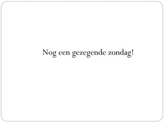 Nog een gezegende zondag!
 