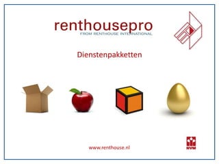 Dienstenpakketten




   www.renthouse.nl
 