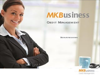 MKB usiness Credit Management Bedrijfspresentatie  