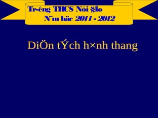 Tr­êng THCS Nói §Ìo
N¨mhäc 2011- 2012
 