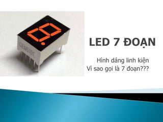 Led 7 đoạn | PPTX