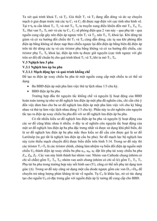 Ta xét quá trình khoá T1 và T2. Giả thiết T1 và T2 đang dẫn dòng và do sự chuyển
mạch ở giai đoạn trước mà các tụ C1 và C2 đã được nạp điện với cực tính như hình vẽ.
Tại t=t0 ta cần khoá T1, T2 và mở T3, T4 ta truyền xung điều khiển đến mở T3, T4, T5,
T6. Hai van T5, T6 mở và các tụ C1, C2 sẽ phóng điện qua 2 van này - qua phụ tải - qua
nguồn cung cấp gây nên điện áp ngược trên T1 và T2, nên T1, T2 khoá lại. Khi dòng tải
giảm và có xu hướng đổi chiều thì T3 và T4 cùng dẫn dòng, các tụ sau khi phóng đến
điện áp bằng không sẽ được nạp theo chiều ngược lại đến điện áp bằng biên độ điện áp
trên tải thì dòng các tụ và các tiristor phụ bằng không và có xu hướng đổi chiều, các
tiristor phụ T5, T6 khoá lại, điện áp trên tụ được giữ nguyên (cực tính ngược với ghi
trên sơ đồ) để chuẩn bị cho quá trình khoá T3 và T4 khi ta mở T7, T8.
V.3 Nghịch lưu 3 pha
V.3.1 Nghịch lưu áp ba pha
V.3.1.1 Mạch động lực và quá trình khống chế
Để tạo ra điện áp xoay chiều ba pha từ một nguồn cung cấp một chiều ta có thể sử
dụng
 Ba BBĐ điện áp một pha làm việc thứ tự lệch nhau 1/3 chu kỳ.
 BBĐ điện áp ba pha.
Trường hợp đầu thì nguyên tắc khống chế và nguyên lý hoạt động của BBĐ
hoàn toàn tương tự như sơ đồ nghịch lưu điện áp một pha đã nghiên cứu, chỉ cần chú ý
đến việc đảm bảo cho ba sơ đồ nghịch lưu điện áp một pha làm việc với chu kỳ bằng
nhau và thứ tự làm việc lệch nhau đúng 1/3 chu kỳ. Phần này ta chỉ nghiên cứu nguyên
tắc tạo ra điện áp xoay chiều ba pha đối với sơ đồ nghịch lưu điện áp ba pha.
Có rất nhiều kiểu sơ đồ nghịch lưu điện áp ba pha và nguyên lý hoạt động của
các sơ đồ cũng khác nhau ít nhiều. ở đây ta sẽ nghiên cứu nguyên tắc hoạt động của
một sơ đồ nghịch lưu điện áp ba pha đặc trưng nhất và được sử dụng khá phổ biến, đó
là sơ đồ nghịch lưu điện áp ba pha mắc theo kiểu sơ đồ cầu còn được gọi là sơ đồ
Lariônôp (ta gọi tắt là nghịch lưu điện áp cầu ba pha). Sơ đồ mạch lực bộ nghịch lưu
này (còn thiếu mạch chuyển đổi) được biểu diễn trên hình 5.14. Trong sơ đồ này thì
các tiristor T1T6 là các tiristor chính, chúng làm nhiệm vụ biến đổi điện áp nguồn một
chiều Ud thành điện áp xoay chiều ba pha uA, uB, uC đặt lên phụ tải xoay chiều ba pha
ZA, ZB, ZC. Các van này hình thành hai nhóm van: Nhóm van Cathode chung (nhóm có
chỉ số chẵn) gồm T2, T4, T6; nhóm van anôt chung (nhóm có chỉ số lẻ) gồm T1, T3, T5.
Phụ tải ba pha trong trường hợp này nối hình sao (Y), cũng có thể nối phụ tải dạng tam
giác (). Trong sơ đồ này cũng sử dụng một cầu diode ngược gồm các van D11D66 để
chuyển trả năng lượng phản kháng từ tải về nguồn. Tụ C0 là khâu lọc, nó có tác dụng
tạo cho nguồn Ud có đặc trưng gần với nguồn điện áp lý tưởng để cung cấp cho BBĐ.
 