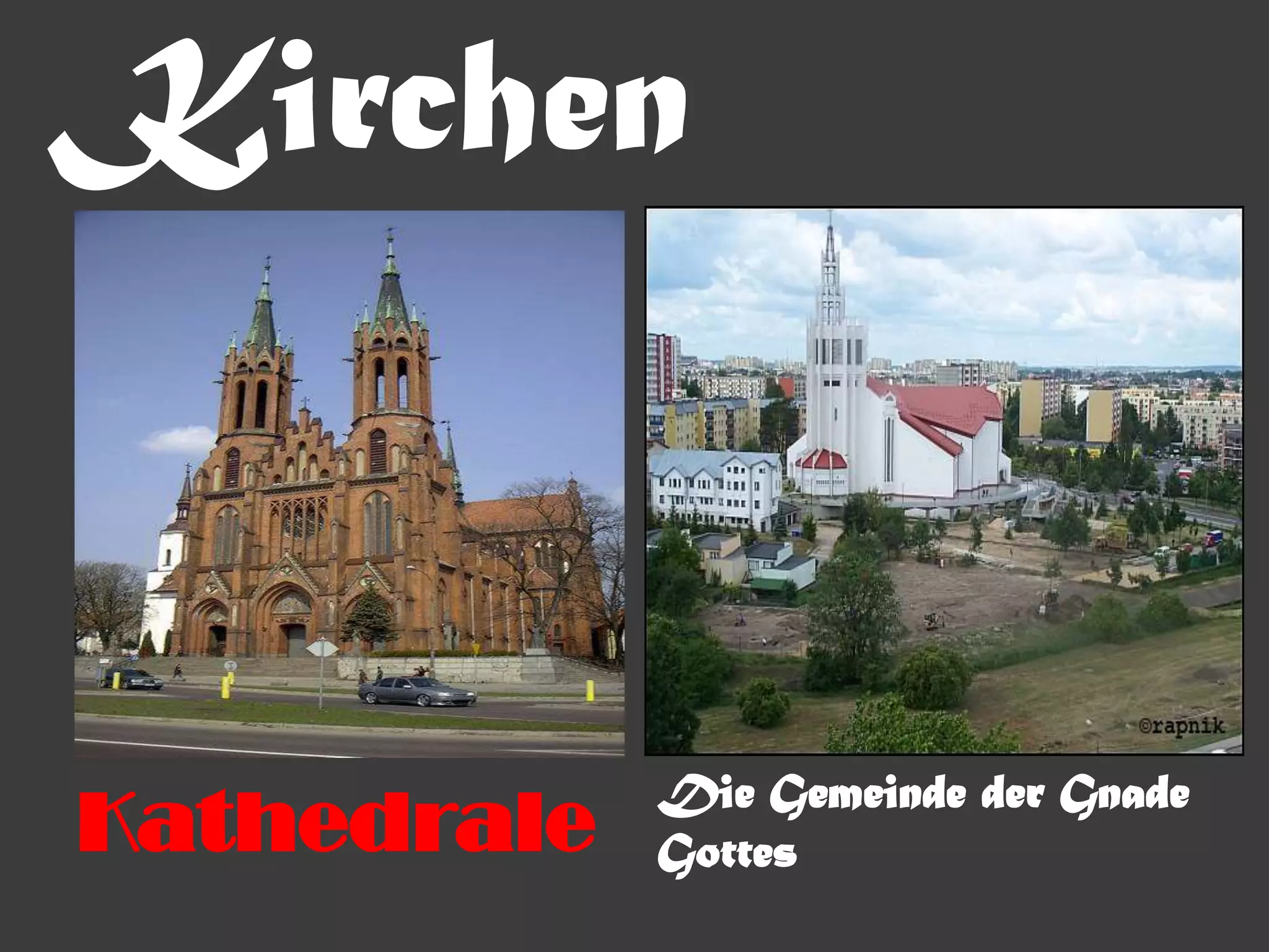 Kirchen


             Die Gemeinde der Gnade
Kathedrale   Gottes
 