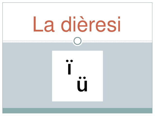 Resultado de imagen de dieresi