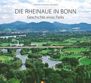Die Rheinaue in Bonn
Geschichte eines Parks
Gottfried und anton hansjakob
Mercator
 
