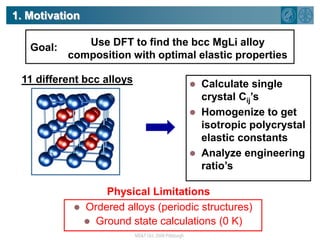  Problematic for industrial applications (anisotropy)