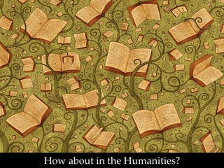 How about in the Humanities? 
 