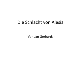 Die Schlacht von Alesia
Von Jan Gerhards
 