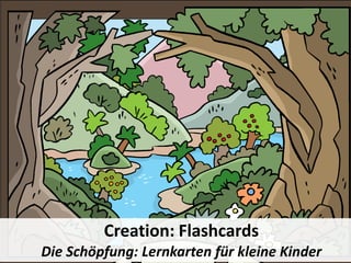 Creation: Flashcards
Die Schöpfung: Lernkarten für kleine Kinder
 